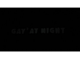 Gay All Day, Gay Squared at Night