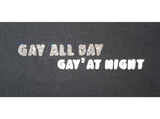 Gay All Day, Gay Squared at Night